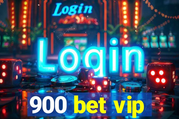 900 bet vip